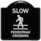 Signmission Designer Series-Slow Pedestrian Crossing Black & Silver Heavy-Gauge Alum, 18" x 18", BS-1818-9890 A-DES-BS-1818-9890 - alternate 1